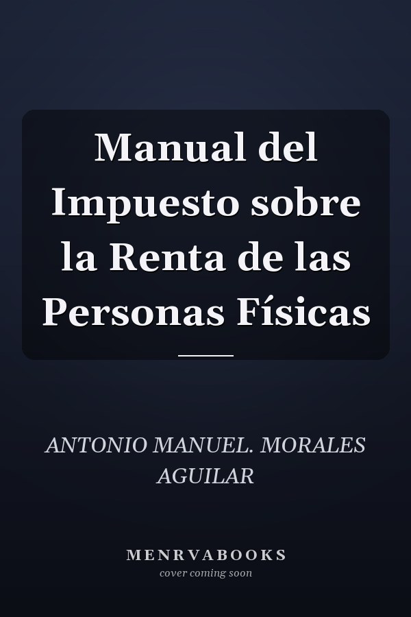 Manual del Impuesto sobre la Renta de las Personas Físicas