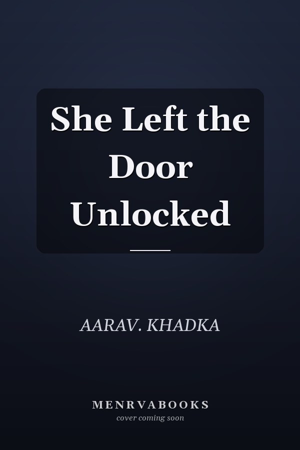 She Left the Door Unlocked