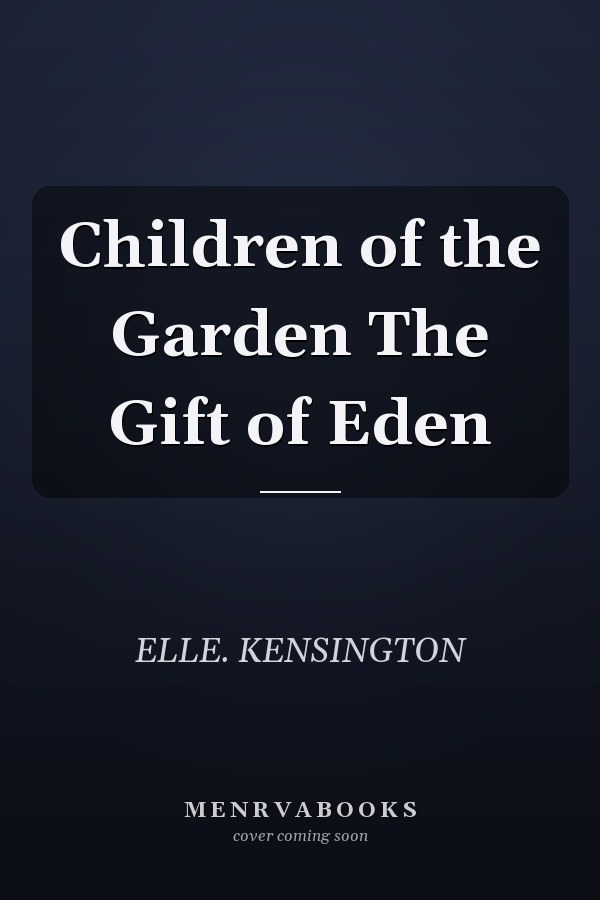 Children of the Garden The Gift of Eden