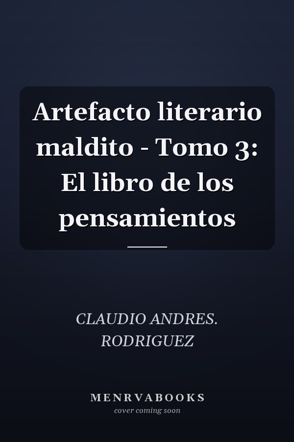 Artefacto literario maldito - Tomo 3: El libro de los pensamientos