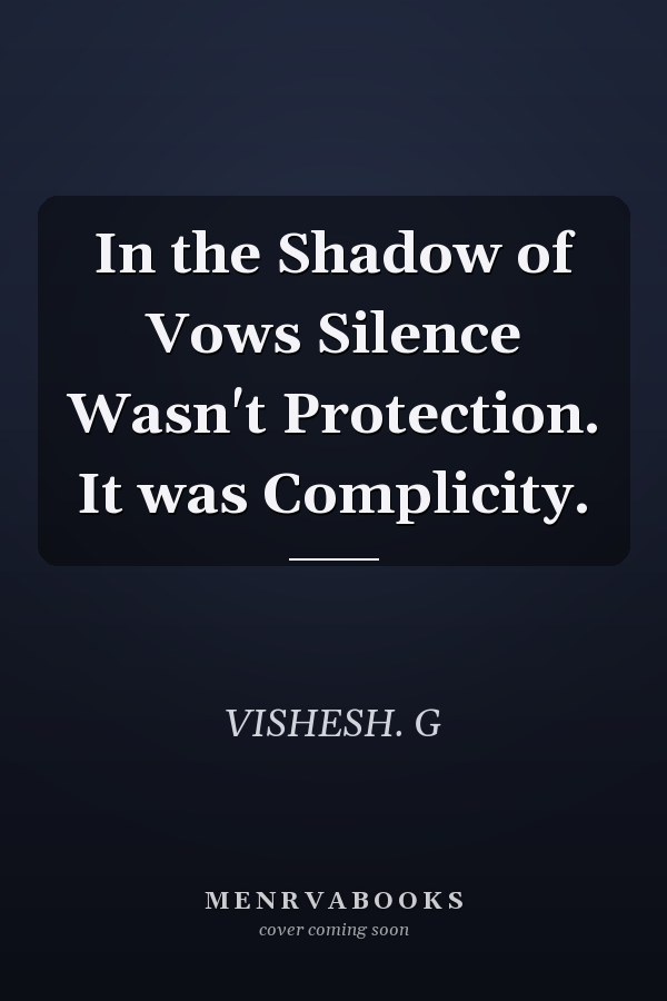 In the Shadow of Vows Silence Wasn't Protection. It was Complicity.