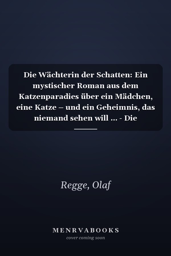 Die Wächterin der Schatten: Ein mystischer Roman aus dem Katzenparadies über ein Mädchen, eine Katze – und ein Geheimnis, das niemand sehen will ... - Die Paradieskatzenserie) (German Edition)