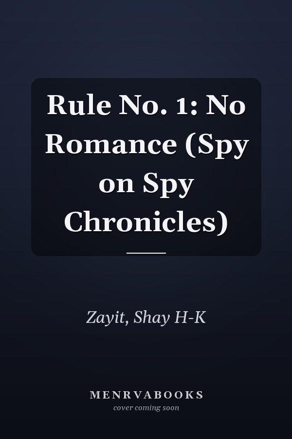 Rule No. 1: No Romance (Spy on Spy Chronicles)