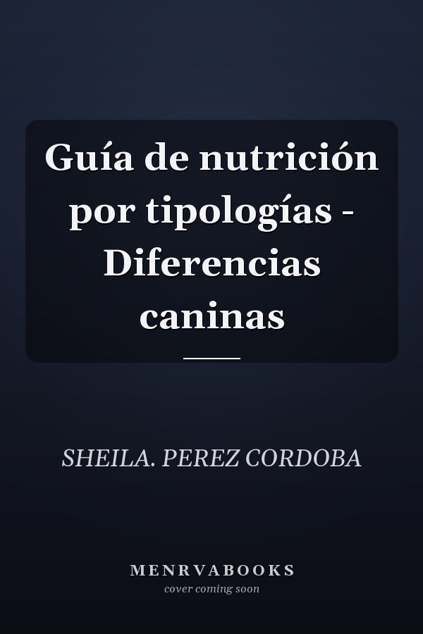 Guía de nutrición por tipologías - Diferencias caninas
