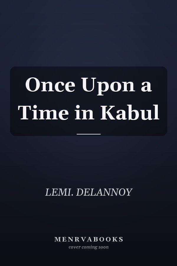 Once Upon a Time in Kabul