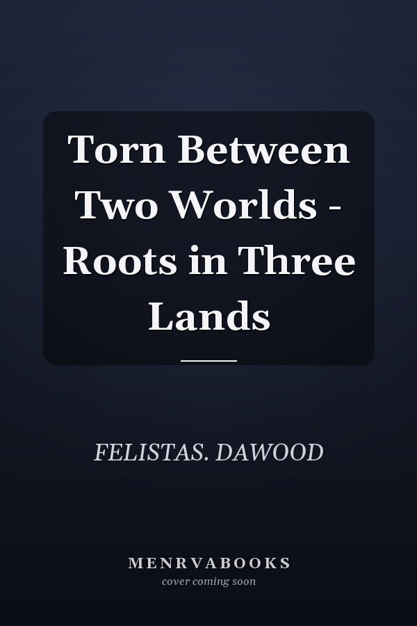 Torn Between Two Worlds - Roots in Three Lands