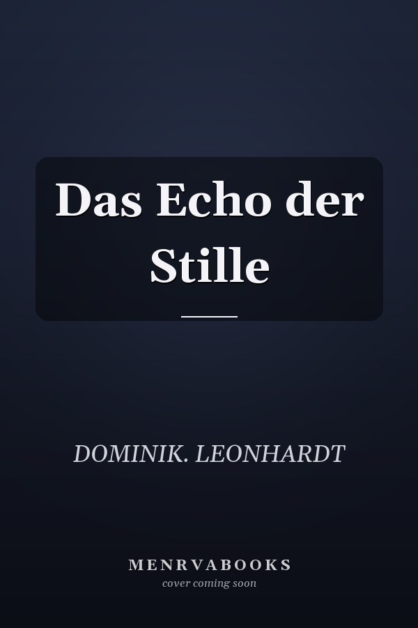 Das Echo der Stille