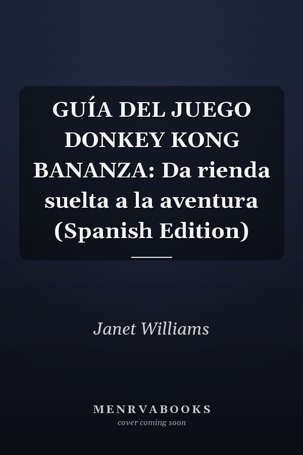 GUÍA DEL JUEGO DONKEY KONG BANANZA: Da rienda suelta a la aventura (Spanish Edition)