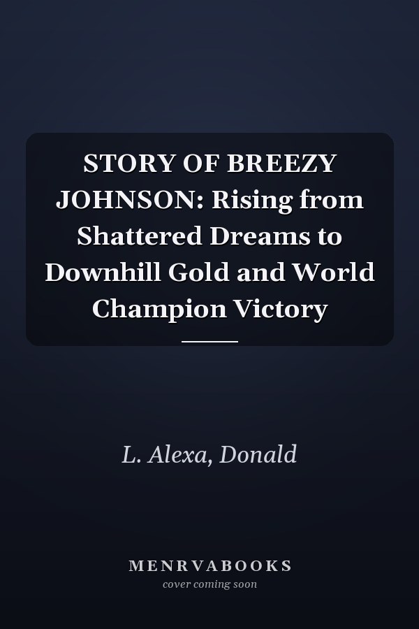STORY OF BREEZY JOHNSON: Rising from Shattered Dreams to Downhill Gold and World Champion Victory