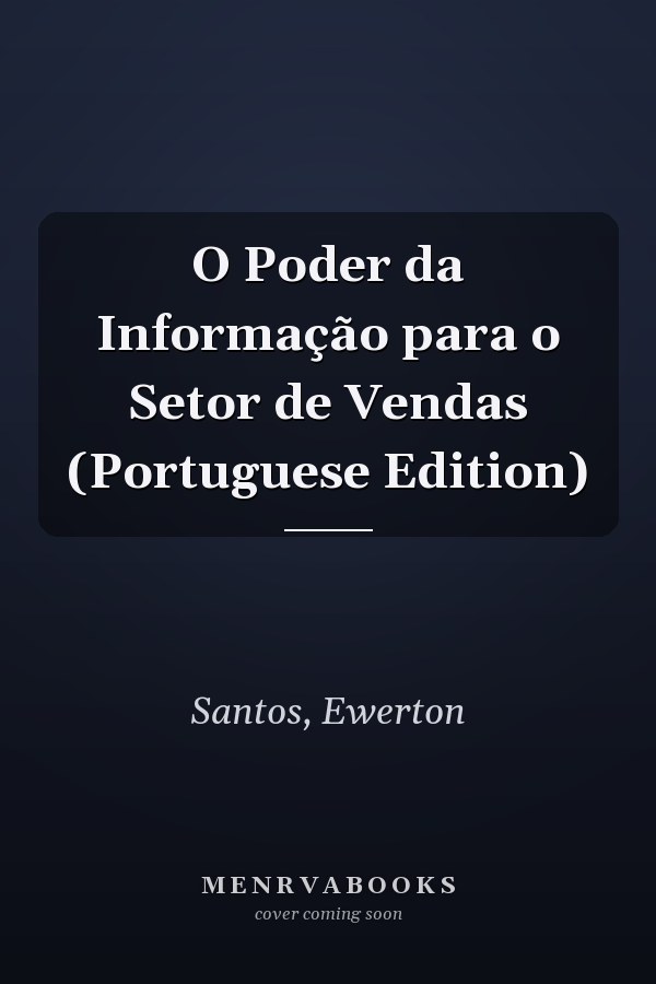 O Poder da Informação para o Setor de Vendas (Portuguese Edition)