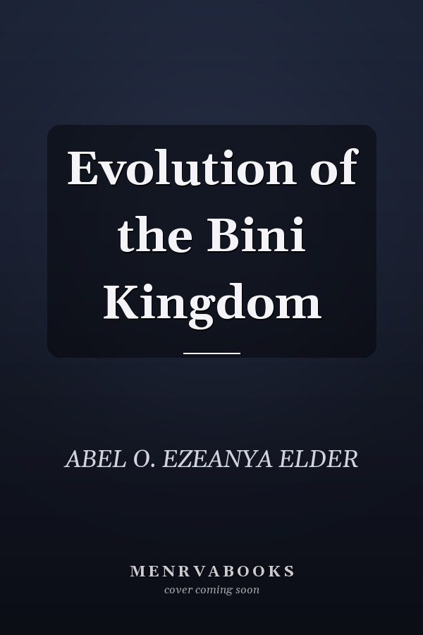 Evolution of the Bini Kingdom
