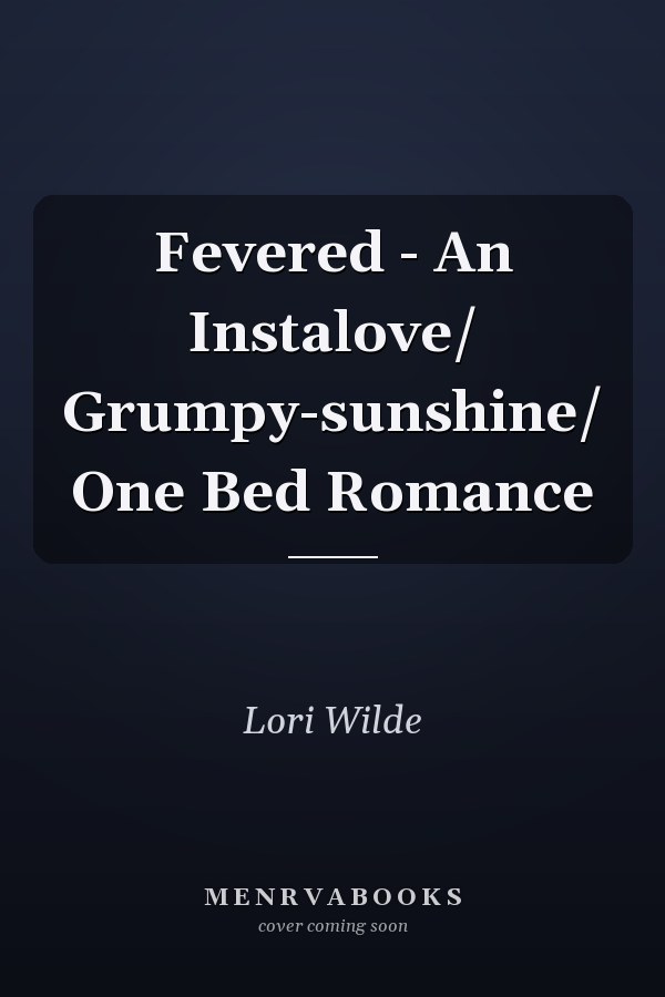 Fevered - An Instalove/ Grumpy-sunshine/ One Bed Romance