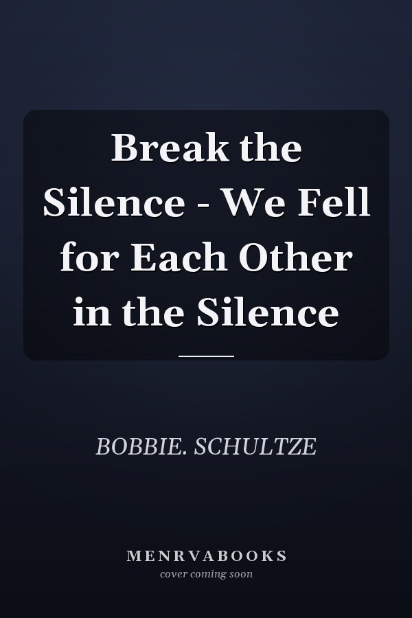 Break the Silence - We Fell for Each Other in the Silence