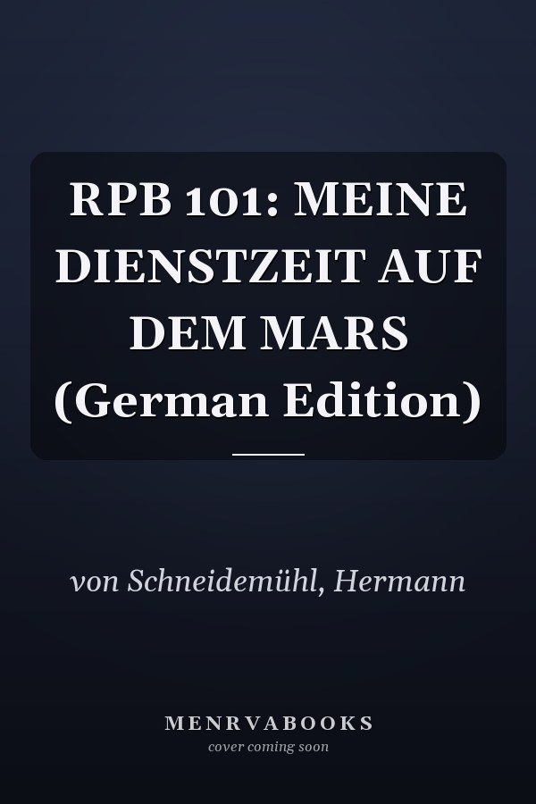RPB 101: MEINE DIENSTZEIT AUF DEM MARS (German Edition)
