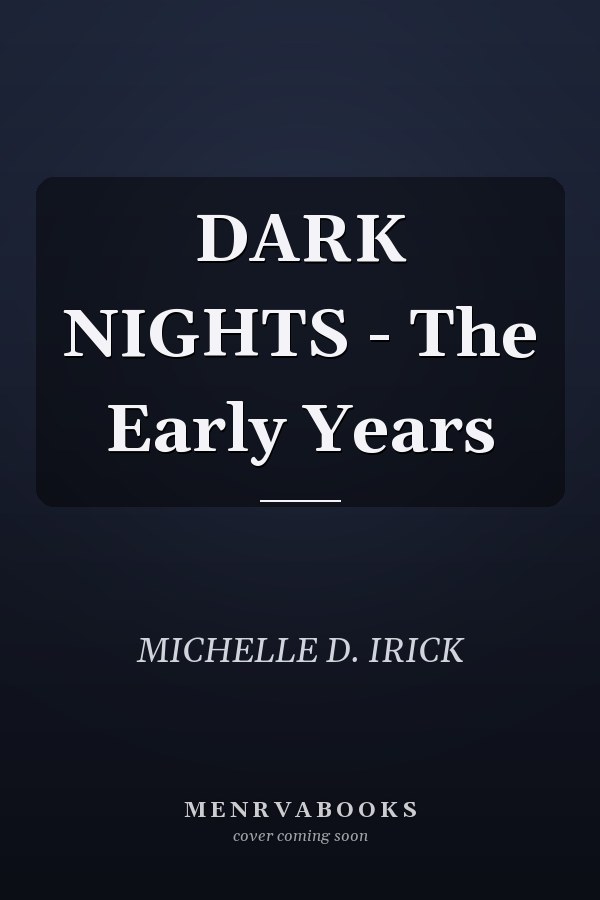 DARK NIGHTS - The Early Years