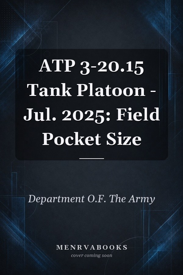 ATP 3-20.15 Tank Platoon - Jul. 2025: Field Pocket Size