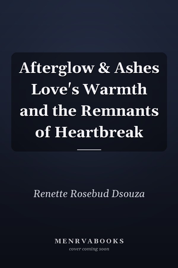 Afterglow & Ashes Love's Warmth and the Remnants of Heartbreak