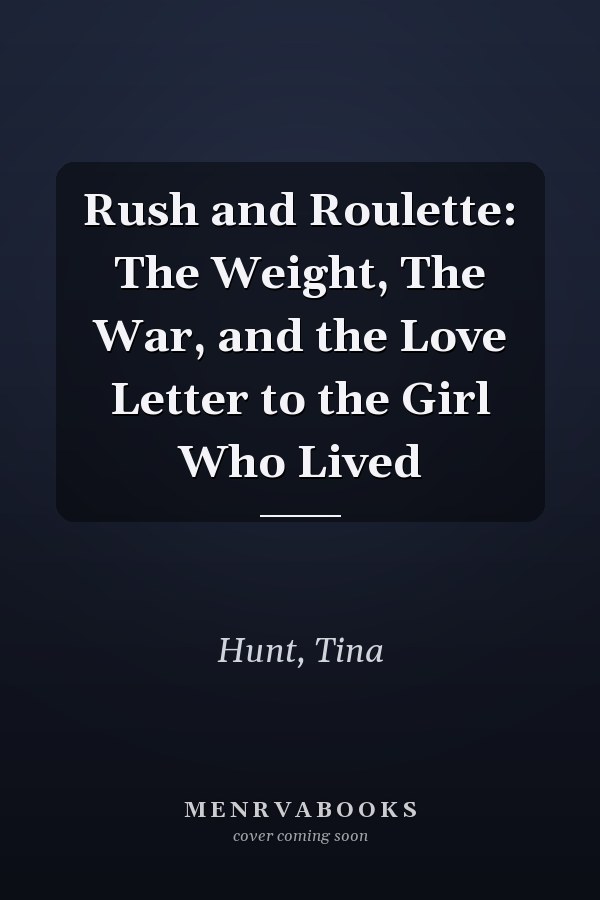Rush and Roulette: The Weight, The War, and the Love Letter to the Girl Who Lived