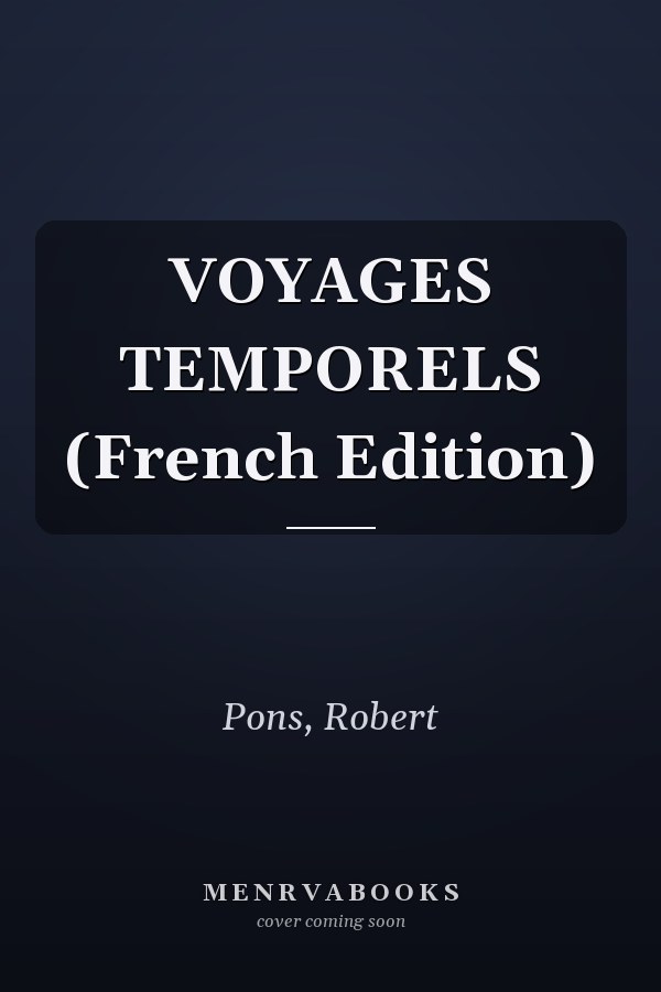 VOYAGES TEMPORELS (French Edition)