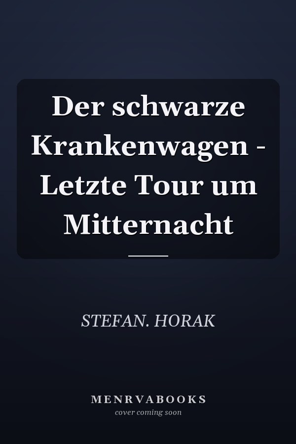 Der schwarze Krankenwagen - Letzte Tour um Mitternacht