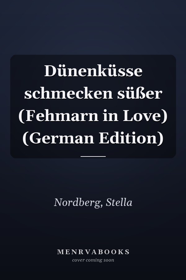 Dünenküsse schmecken süßer (Fehmarn in Love) (German Edition)