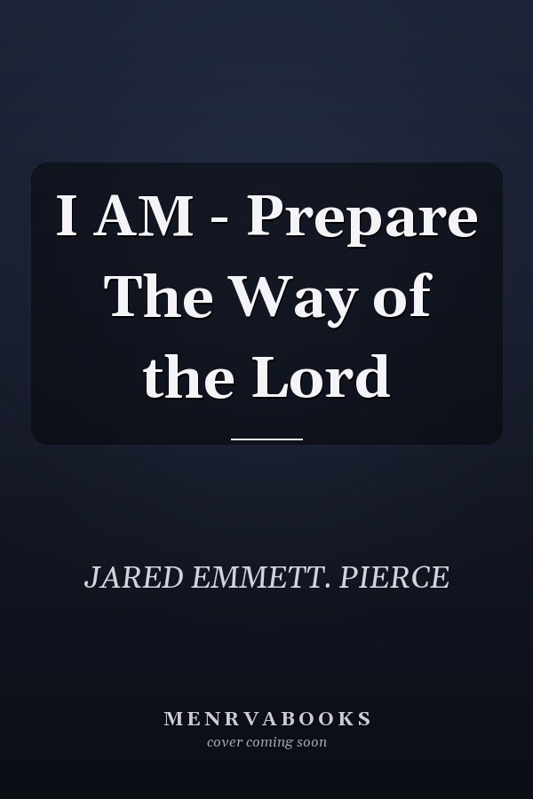 I AM - Prepare The Way of the Lord