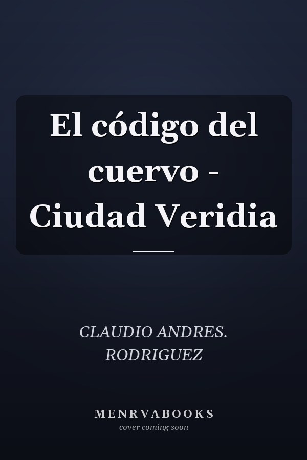 El código del cuervo - Ciudad Veridia