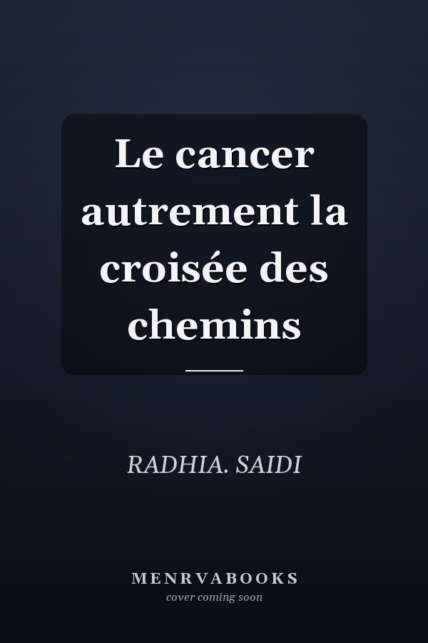 Le cancer autrement la croisée des chemins