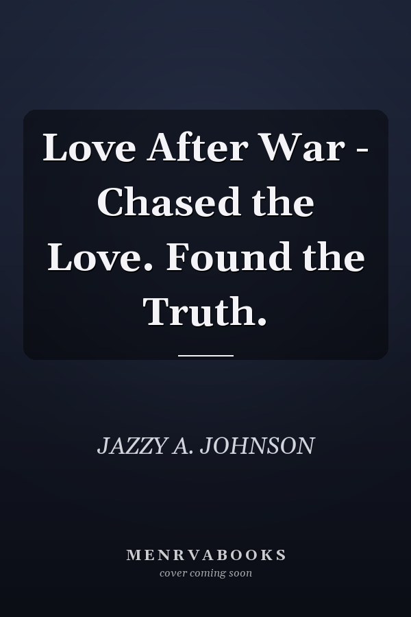 Love After War - Chased the Love. Found the Truth.