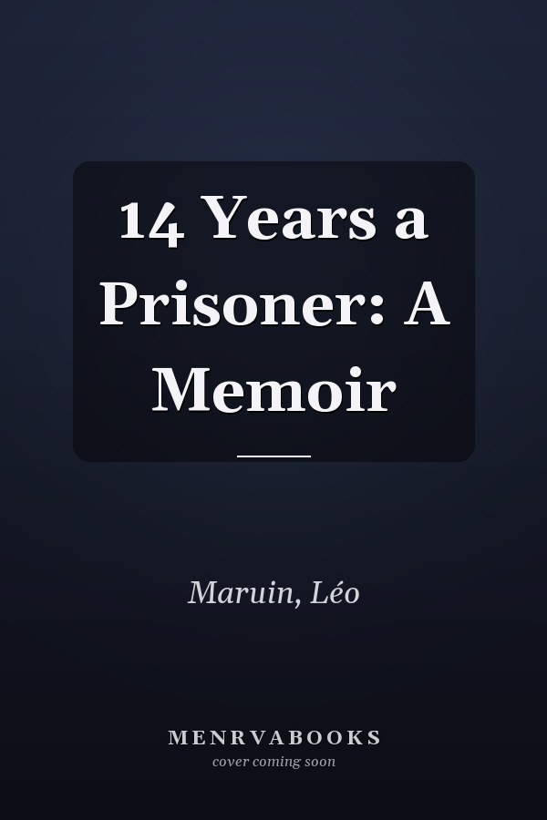 14 Years a Prisoner: A Memoir