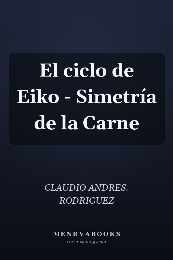 El ciclo de Eiko - Simetría de la Carne