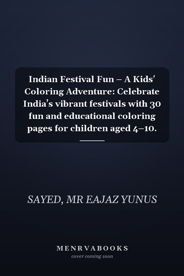 Indian Festival Fun – A Kids' Coloring Adventure: Celebrate India’s vibrant festivals with 30 fun and educational coloring pages for children aged 4–10.