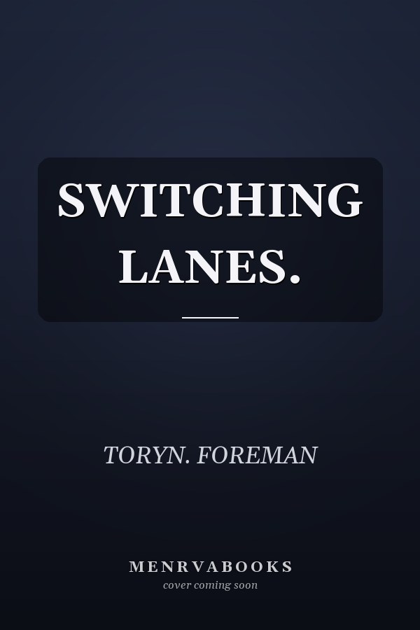 SWITCHING LANES.