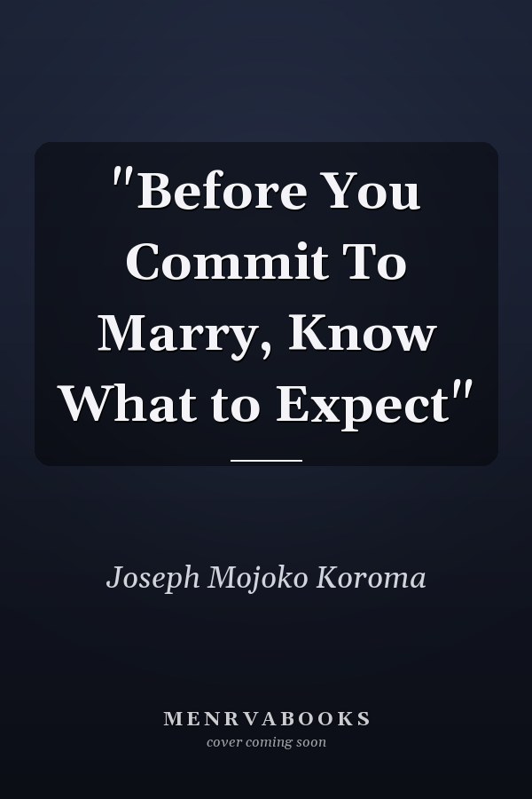 "Before You Commit To Marry, Know What to Expect"