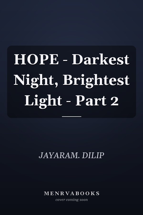 HOPE - Darkest Night, Brightest Light - Part 2