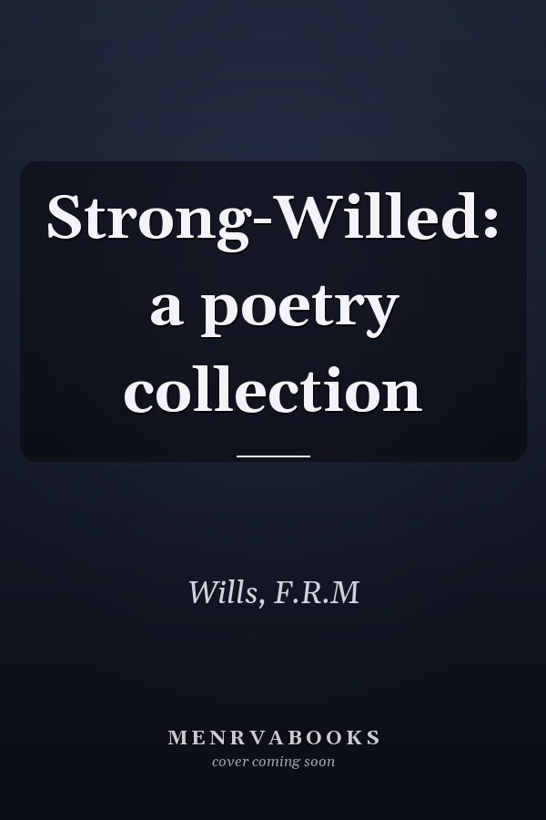 Strong-Willed: a poetry collection