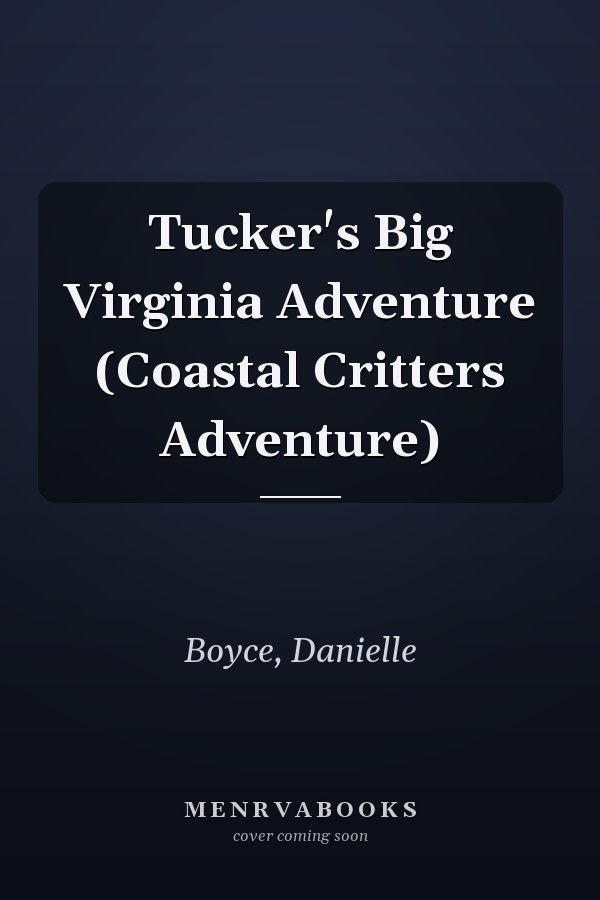 Tucker's Big Virginia Adventure (Coastal Critters Adventure)