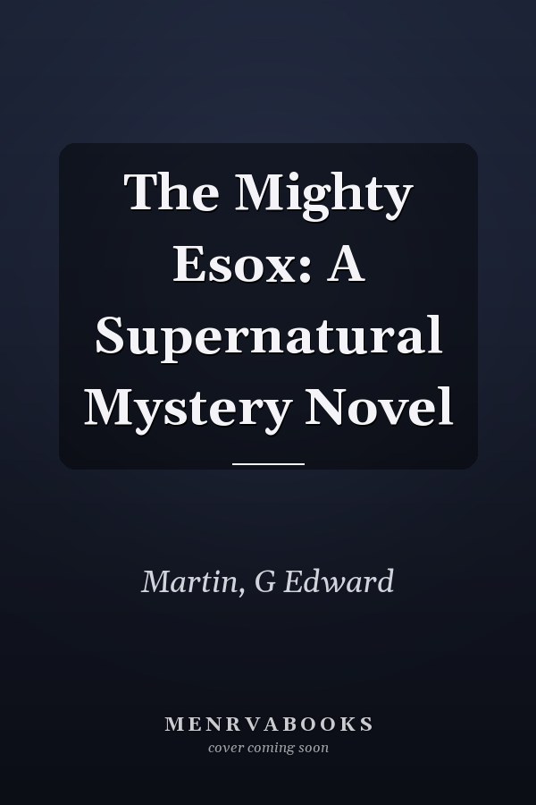 The Mighty Esox: A Supernatural Mystery Novel