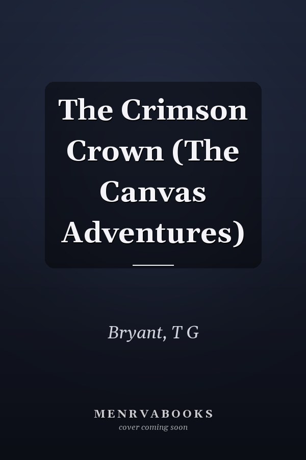 The Crimson Crown (The Canvas Adventures)