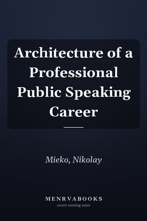 Architecture of a Professional Public Speaking Career