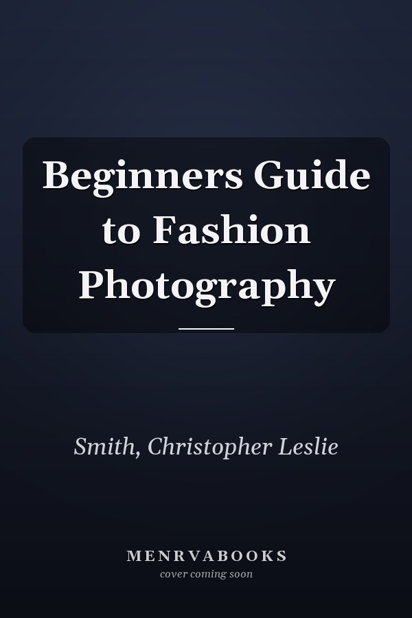 Beginners Guide to Fashion Photography