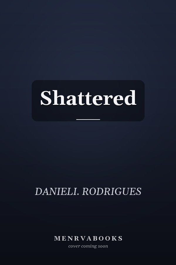 Shattered