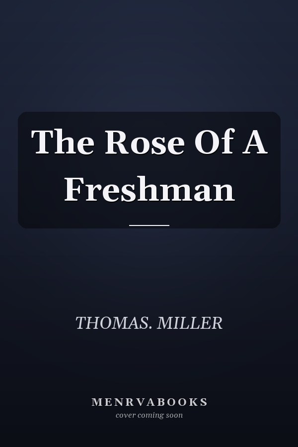 The Rose Of A Freshman