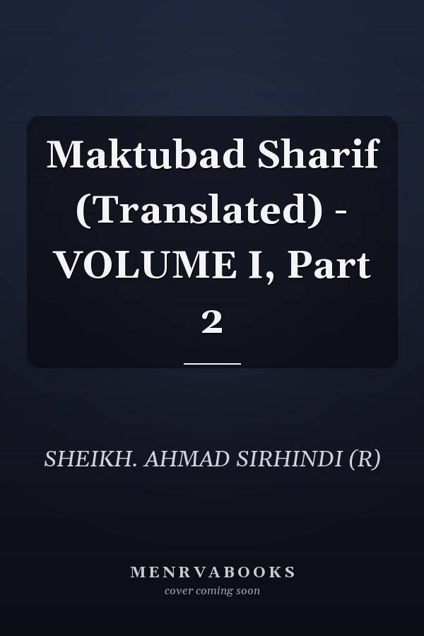 Maktubad Sharif (Translated) - VOLUME I, Part 2
