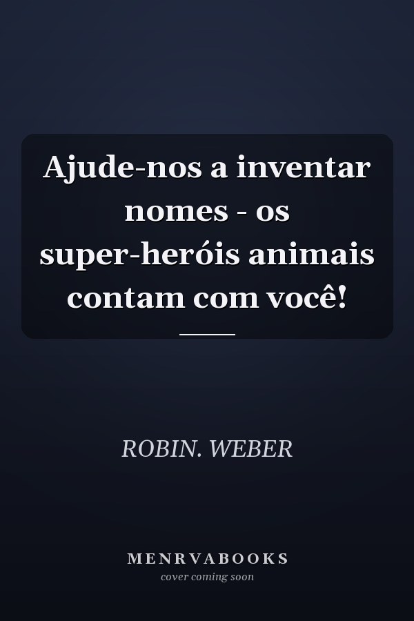 Ajude-nos a inventar nomes - os super-heróis animais contam com você!