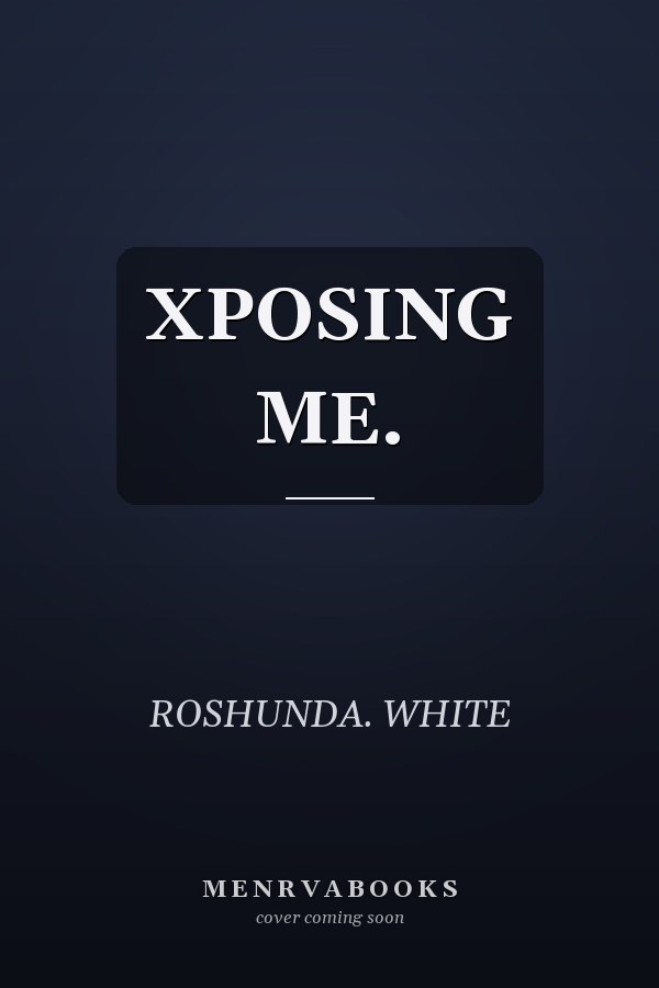 XPOSING ME.