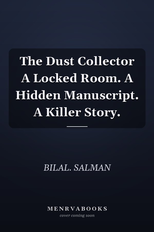 The Dust Collector A Locked Room. A Hidden Manuscript. A Killer Story.