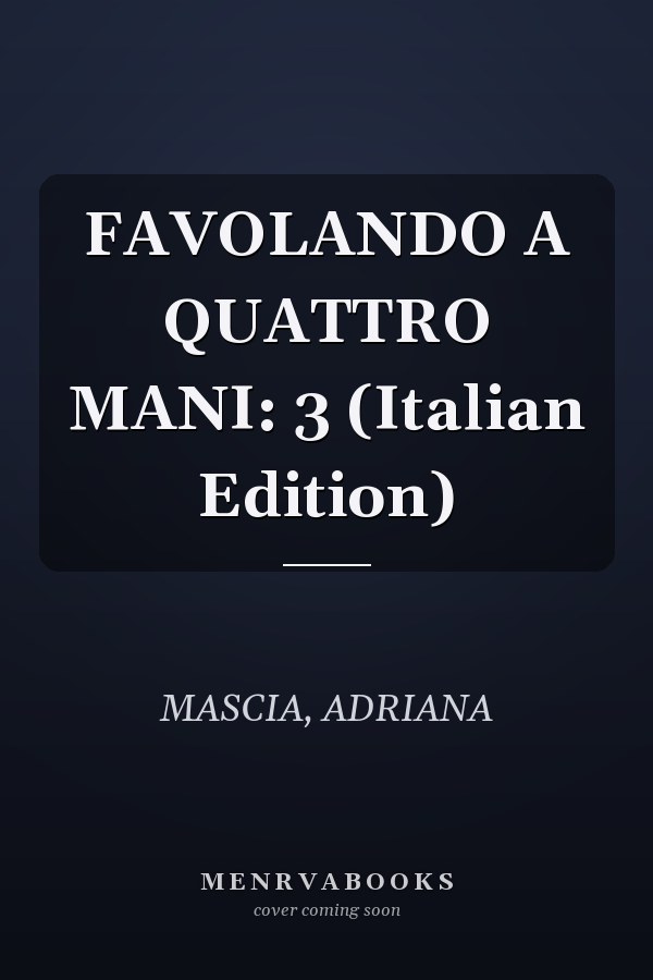 FAVOLANDO A QUATTRO MANI: 3 (Italian Edition)
