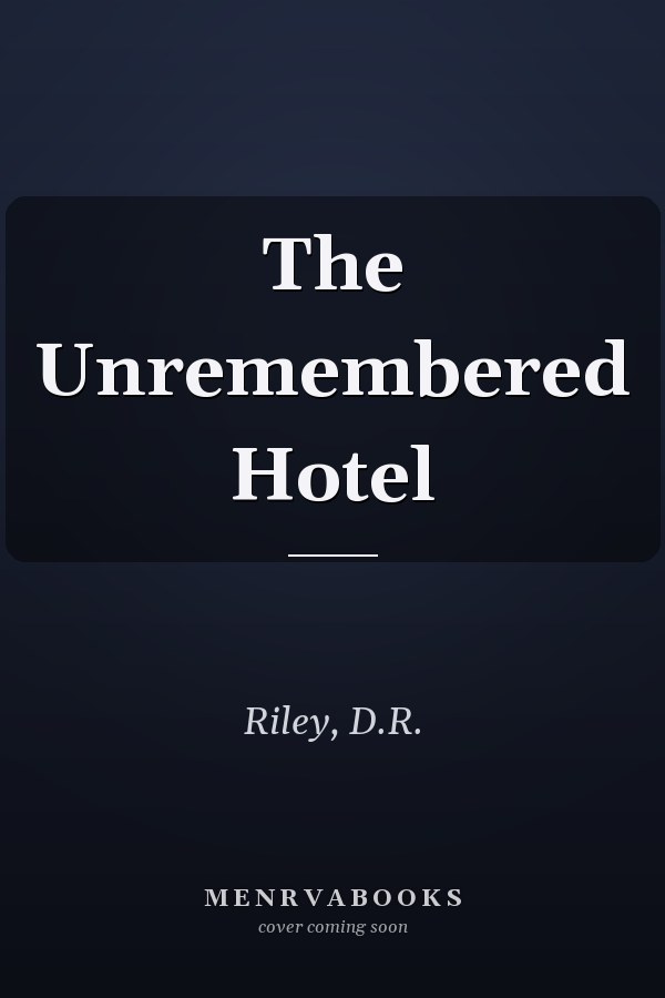 The Unremembered Hotel