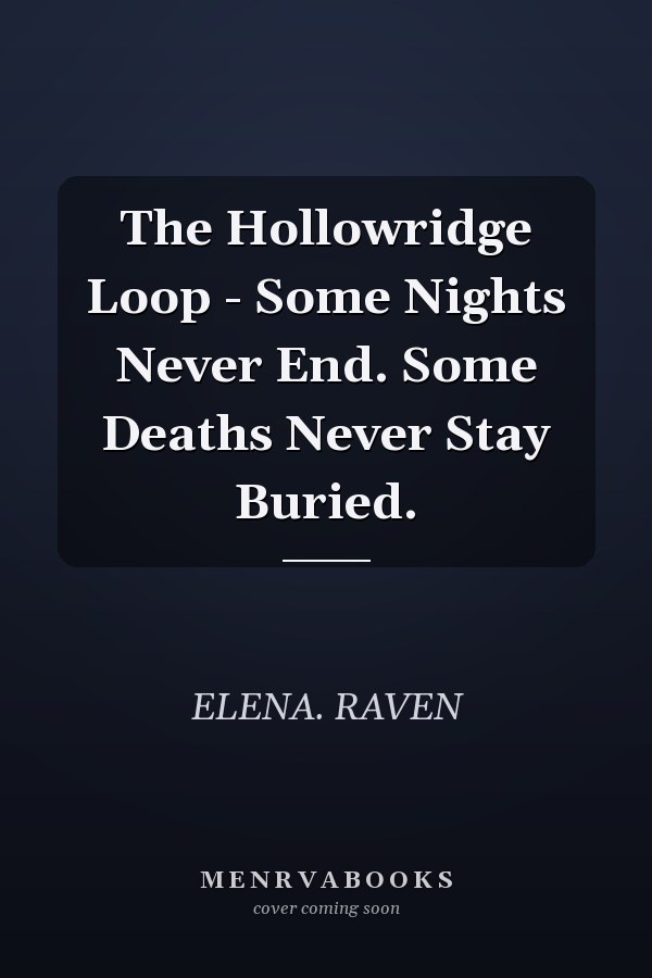 The Hollowridge Loop - Some Nights Never End. Some Deaths Never Stay Buried.